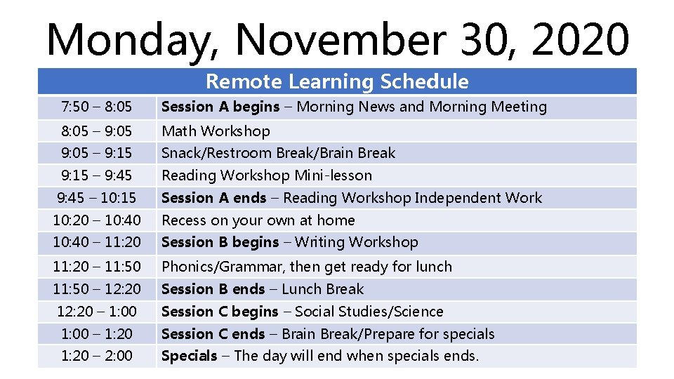 Monday, November 30, 2020 Remote Learning Schedule 7: 50 – 8: 05 Session A