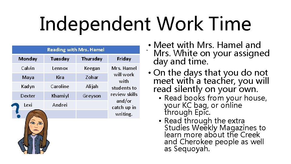 Independent Work Time. • Meet with Mrs. Hamel and Reading with Mrs. Hamel Monday