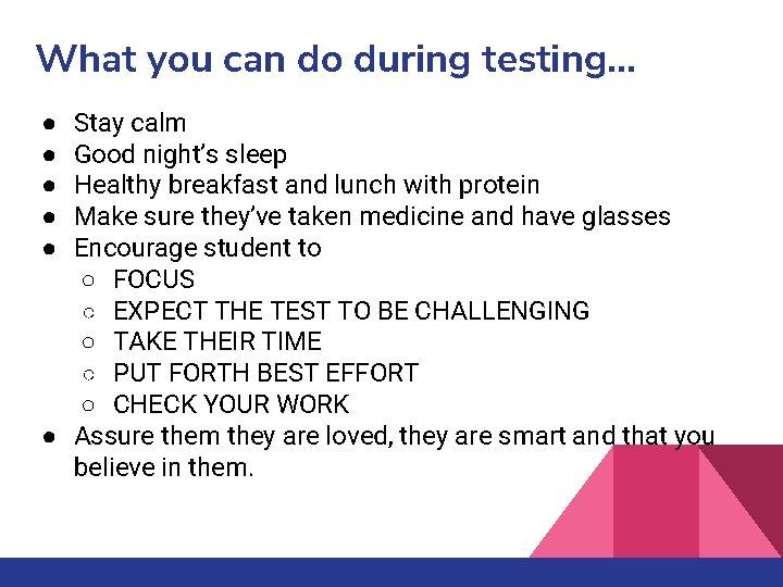 What you can do during testing. . . Stay calm Good night’s sleep Healthy