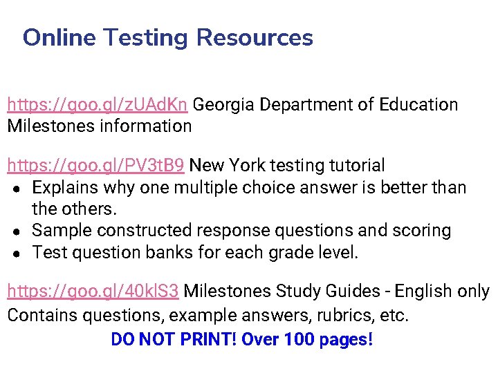 Online Testing Resources https: //goo. gl/z. UAd. Kn Georgia Department of Education Milestones information