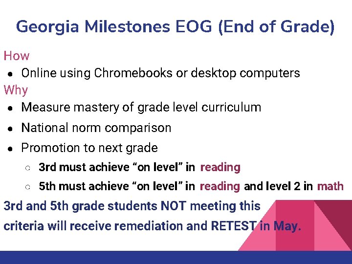 Georgia Milestones EOG (End of Grade) How ● Online using Chromebooks or desktop computers