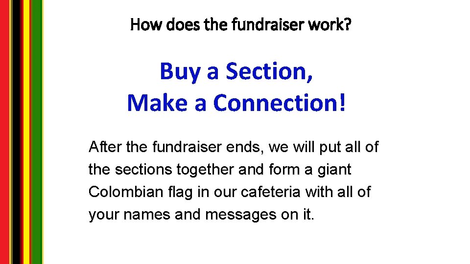 How does the fundraiser work? Buy a Section, Make a Connection! After the fundraiser