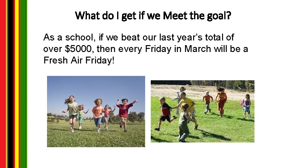 What do I get if we Meet the goal? As a school, if we