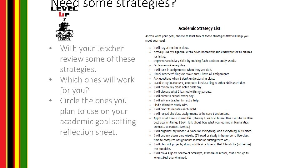 Need some strategies? • With your teacher review some of these strategies. • Which