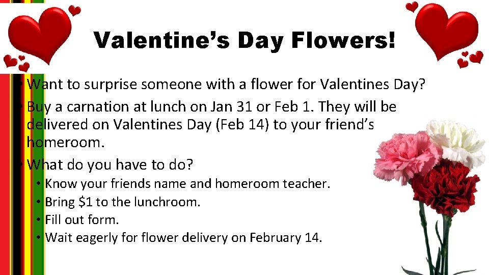 Valentine’s Day Flowers! • Want to surprise someone with a flower for Valentines Day?