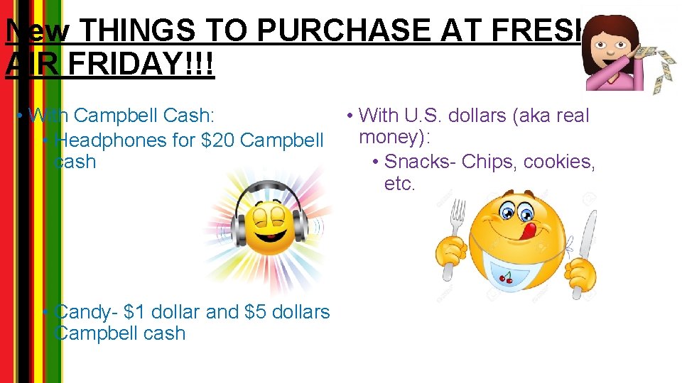 New THINGS TO PURCHASE AT FRESH AIR FRIDAY!!! • With Campbell Cash: • Headphones