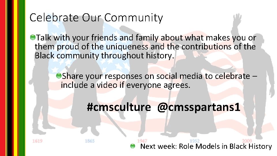 Celebrate Our Community Talk with your friends and family about what makes you or