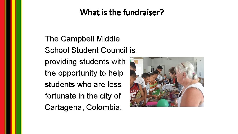 What is the fundraiser? The Campbell Middle School Student Council is providing students with