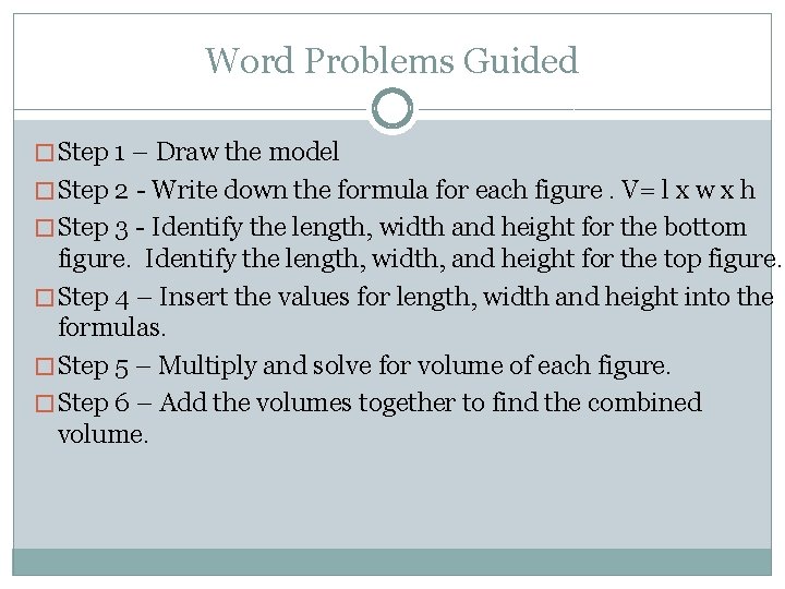 Word Problems Guided � Step 1 – Draw the model � Step 2 - Word Problems Guided � Step 1 – Draw the model � Step 2 -