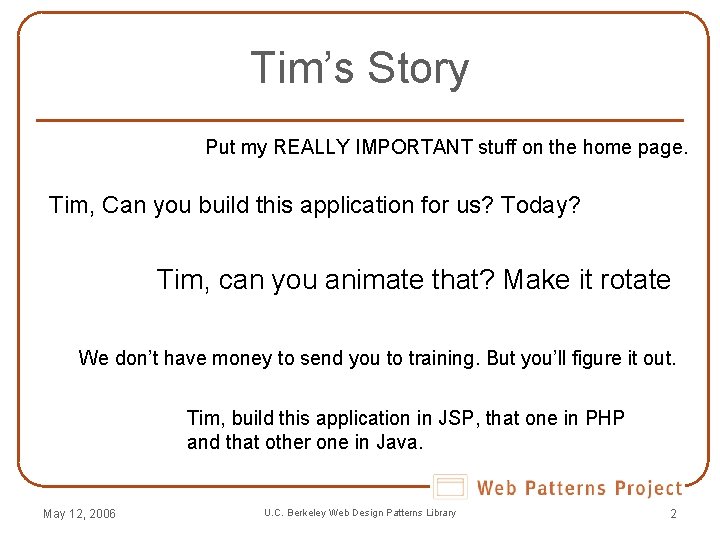 Tim’s Story Put my REALLY IMPORTANT stuff on the home page. Tim, Can you Tim’s Story Put my REALLY IMPORTANT stuff on the home page. Tim, Can you