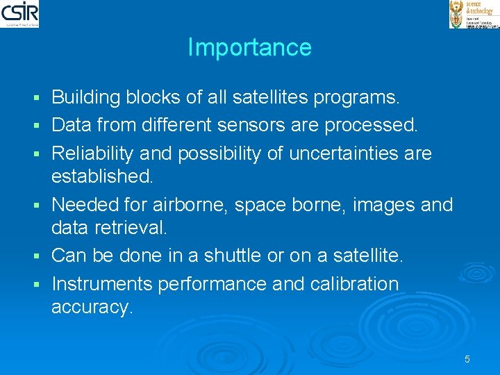 Importance § § § Building blocks of all satellites programs. Data from different sensors