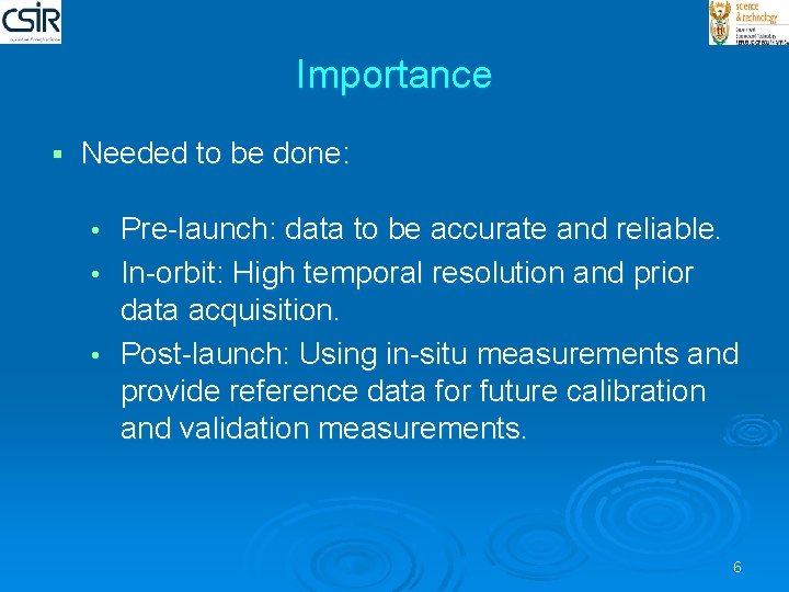 Importance § Needed to be done: Pre-launch: data to be accurate and reliable. •