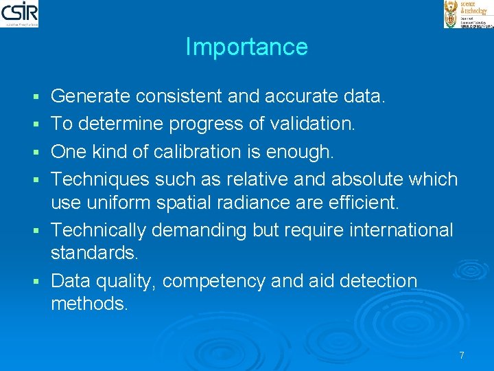 Importance § § § Generate consistent and accurate data. To determine progress of validation.