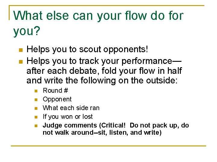 What else can your flow do for you? n n Helps you to scout
