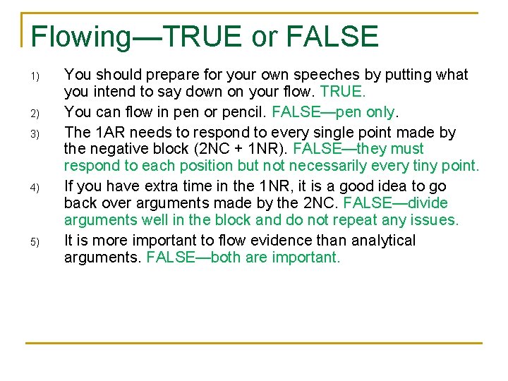 Flowing—TRUE or FALSE 1) 2) 3) 4) 5) You should prepare for your own