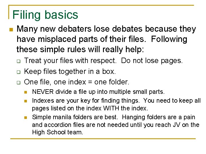 Filing basics n Many new debaters lose debates because they have misplaced parts of