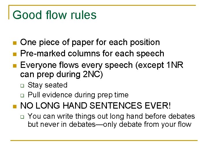 Good flow rules n n n One piece of paper for each position Pre-marked