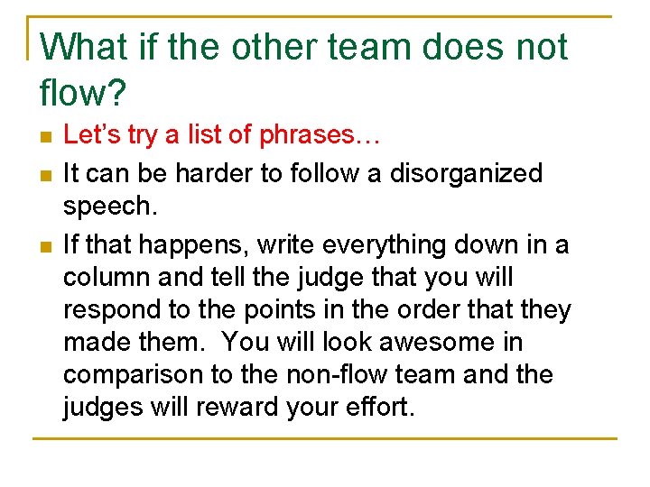 What if the other team does not flow? n n n Let’s try a