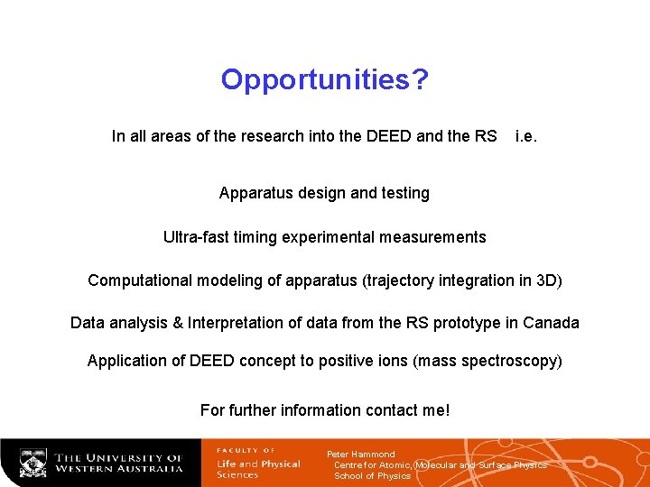 Opportunities? In all areas of the research into the DEED and the RS i.