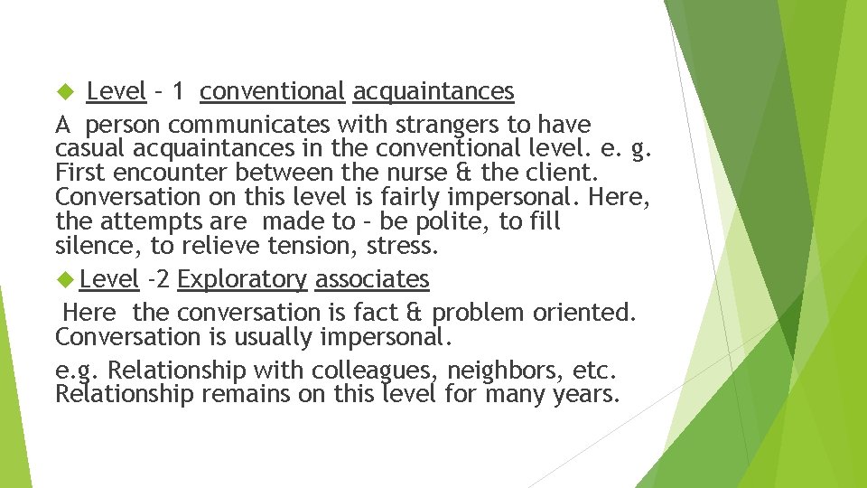 Level – 1 conventional acquaintances A person communicates with strangers to have casual acquaintances
