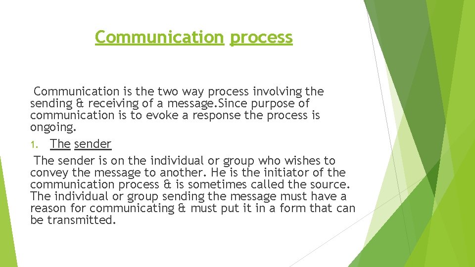 Communication process Communication is the two way process involving the sending & receiving of