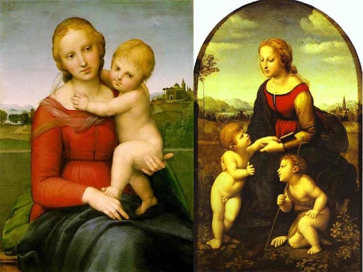 RAPHAEL • By age 25, Raphael was recognized as one of Italy’s greatest painters.