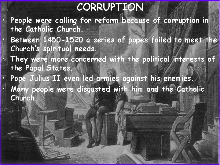 CORRUPTION • People were calling for reform because of corruption in the Catholic Church.