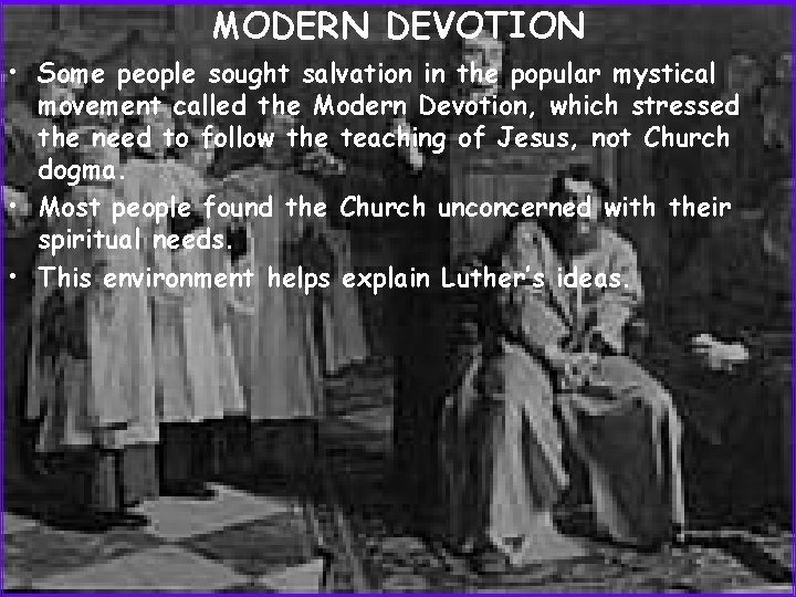 MODERN DEVOTION • Some people sought salvation in the popular mystical movement called the