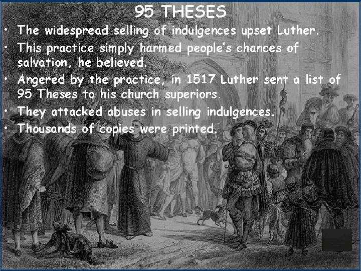 95 THESES • The widespread selling of indulgences upset Luther. • This practice simply