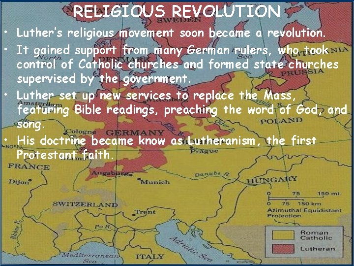 RELIGIOUS REVOLUTION • Luther’s religious movement soon became a revolution. • It gained support