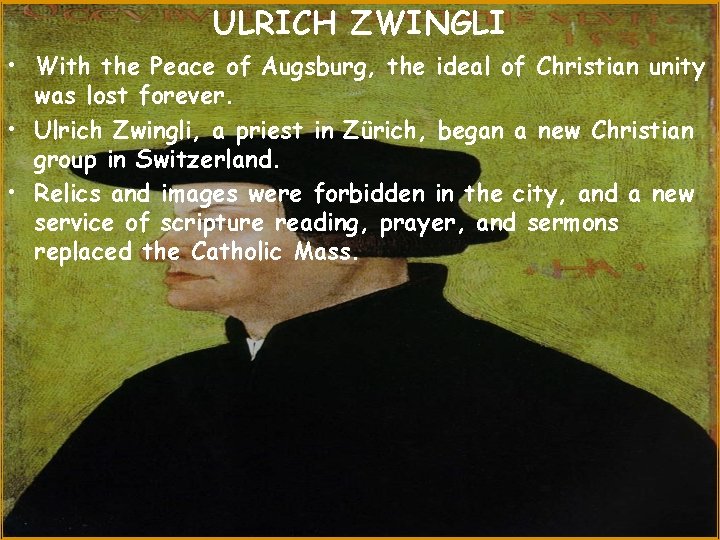 ULRICH ZWINGLI • With the Peace of Augsburg, the ideal of Christian unity was
