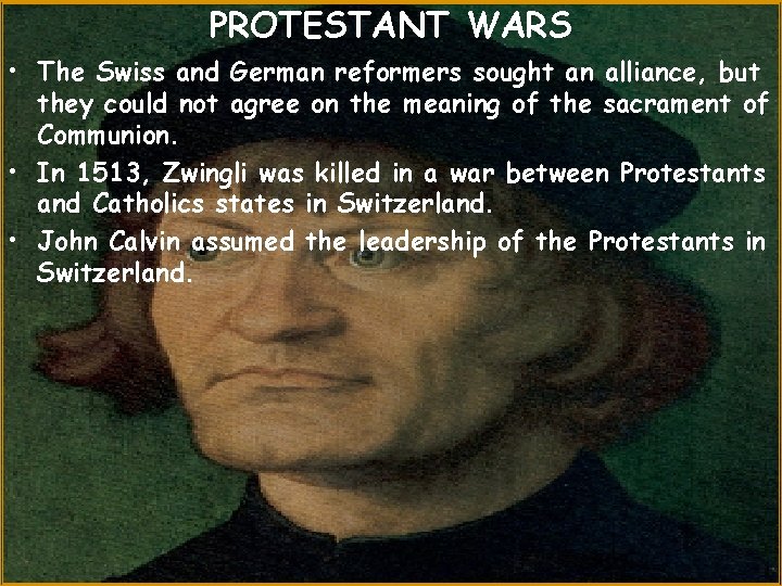 PROTESTANT WARS • The Swiss and German reformers sought an alliance, but they could