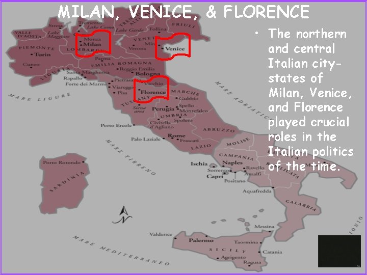 MILAN, VENICE, & FLORENCE • The northern and central Italian citystates of Milan, Venice,