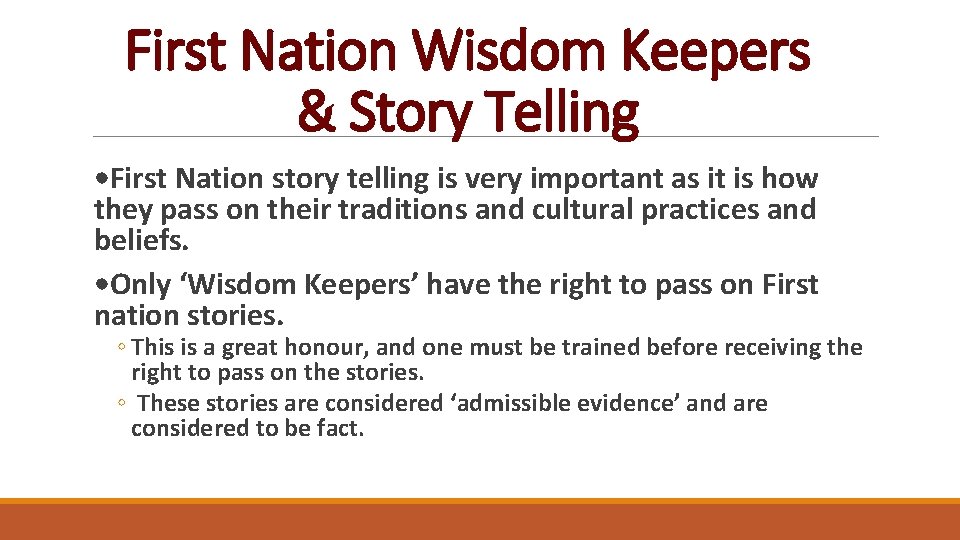 First Nation Wisdom Keepers & Story Telling • First Nation story telling is very