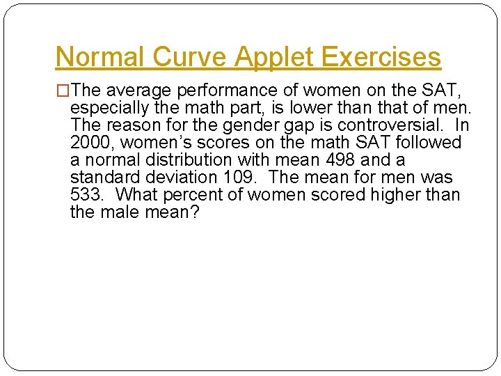 Normal Curve Applet Exercises �The average performance of women on the SAT, especially the Normal Curve Applet Exercises �The average performance of women on the SAT, especially the