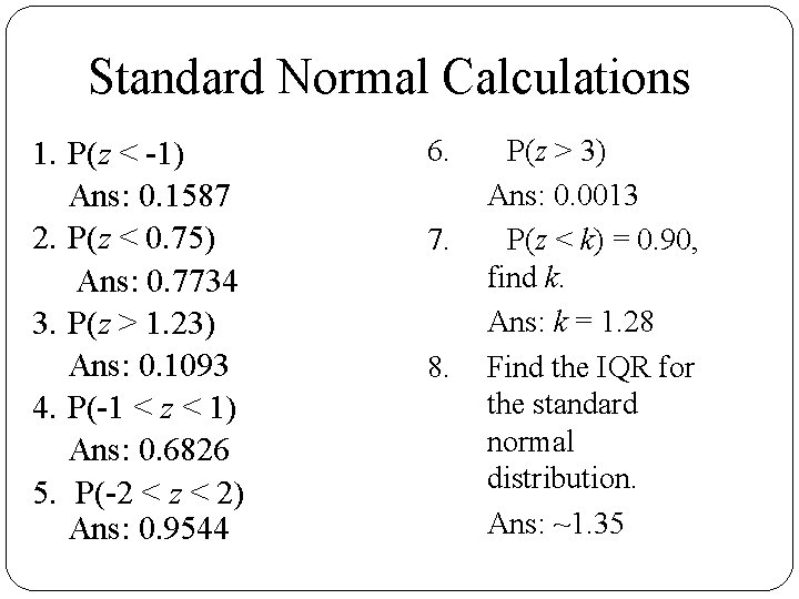 Standard Normal Calculations 1. P(z < -1) Ans: 0. 1587 2. P(z < 0. Standard Normal Calculations 1. P(z < -1) Ans: 0. 1587 2. P(z < 0.