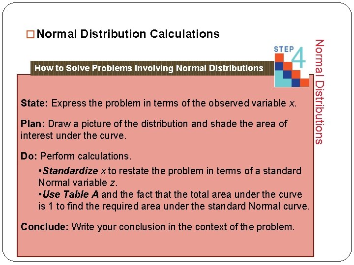 How to Solve Problems Involving Normal Distributions State: Express the problem in terms of How to Solve Problems Involving Normal Distributions State: Express the problem in terms of