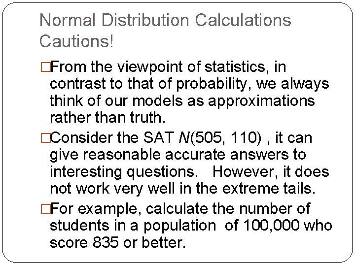 Normal Distribution Calculations Cautions! �From the viewpoint of statistics, in contrast to that of Normal Distribution Calculations Cautions! �From the viewpoint of statistics, in contrast to that of