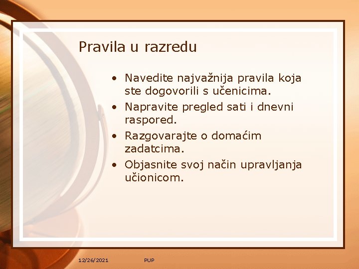 Pravila u razredu • Navedite najvažnija pravila koja ste dogovorili s učenicima. • Napravite