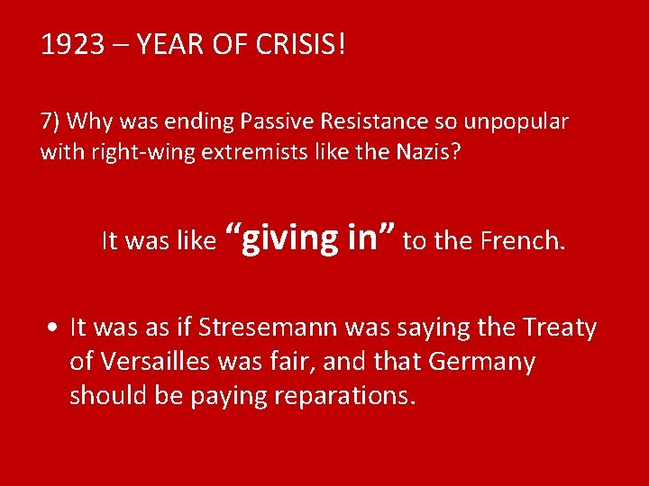 1923 – YEAR OF CRISIS! 7) Why was ending Passive Resistance so unpopular with