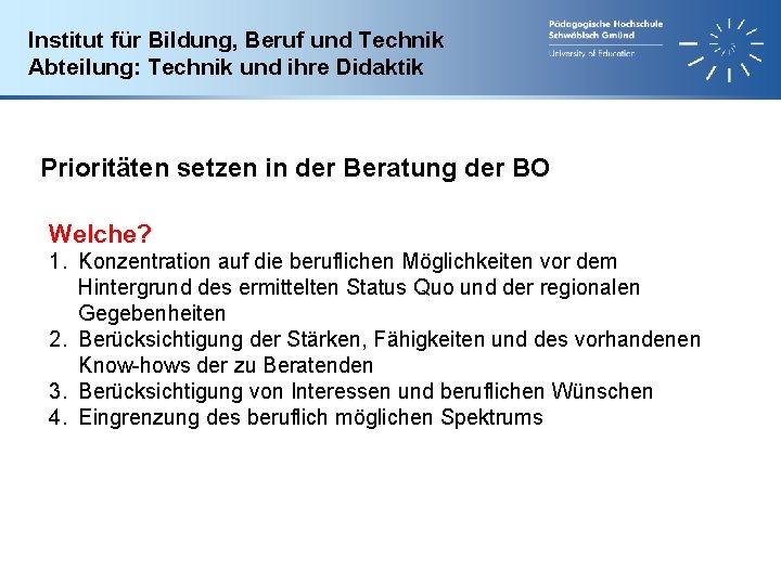 Institut für Bildung, Beruf und Technik Abteilung: Technik und ihre Didaktik Prioritäten setzen in