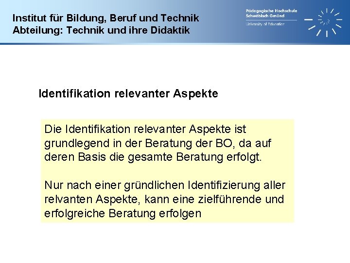 Institut für Bildung, Beruf und Technik Abteilung: Technik und ihre Didaktik Identifikation relevanter Aspekte