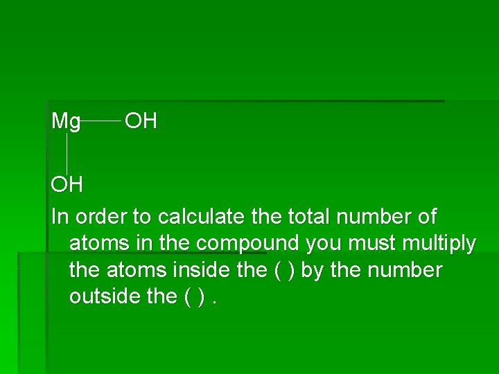 Mg OH OH In order to calculate the total number of atoms in the