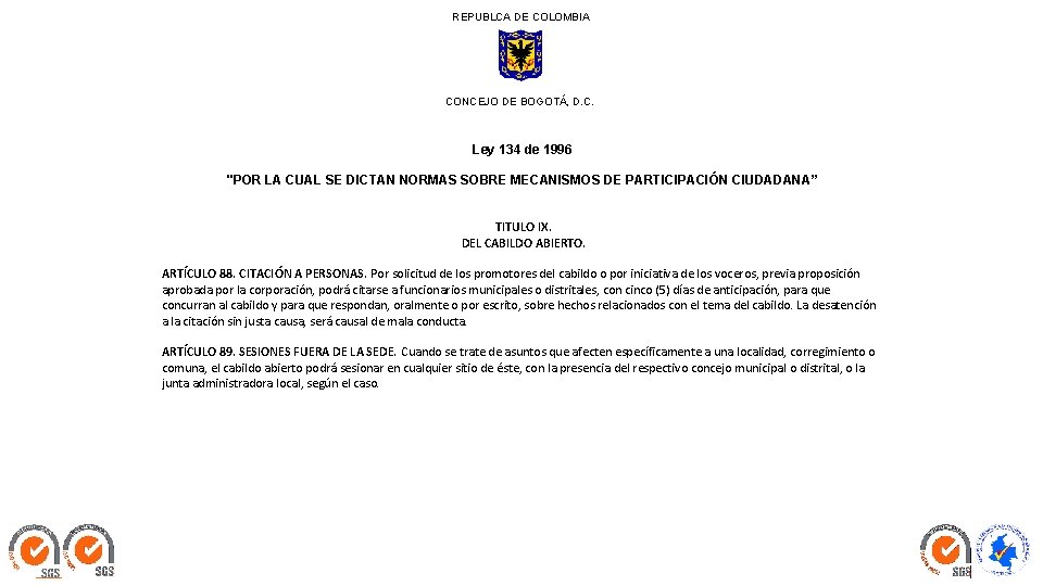 REPUBLCA DE COLOMBIA CONCEJO DE BOGOTÁ, D. C. Ley 134 de 1996 "POR LA