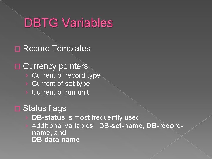 DBTG Variables � Record Templates � Currency pointers › Current of record type › DBTG Variables � Record Templates � Currency pointers › Current of record type ›