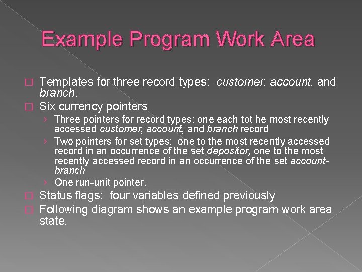 Example Program Work Area Templates for three record types: customer, account, and branch. �