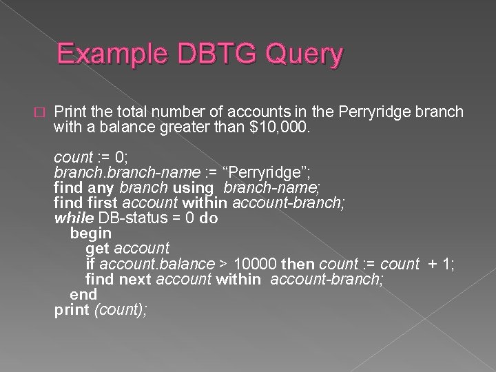 Example DBTG Query � Print the total number of accounts in the Perryridge branch