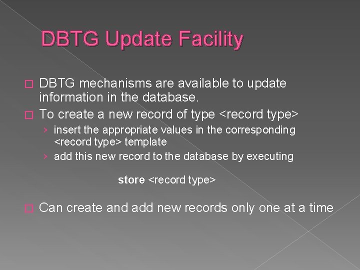 DBTG Update Facility DBTG mechanisms are available to update information in the database. �