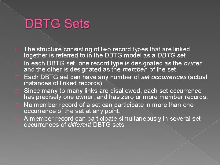 DBTG Sets � � � The structure consisting of two record types that are