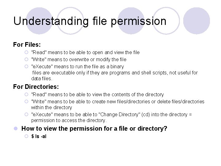 Understanding file permission For Files: ¡ "Read" means to be able to open and